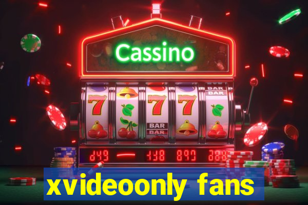 xvideoonly fans